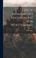 J.D.G. V. Memminger's Beschreibung von Württemberg