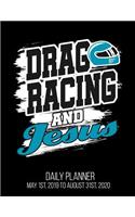 Drag Racing And Jesus Daily Planner May 1st, 2019 to August 31st, 2020: Christian Race Track Dad Fathers Day Daily Planner