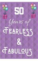 50 Years of Fearless & Fabulous: 50th Birthday Gift Quote Journal / Notebook / Diary (6 x 9 - 110 Blank Lined Pages)