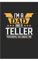 I'm a Dad and a Teller Nothing Scares Me: 6x9 inches dotgrid notebook, 120 Pages, Composition Book and Journal, funny gift for your favorite Dad and Teller