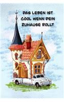 Das Leben ist cool wenn dein Zuhause rollt