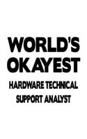 World's Okayest Hardware Technical Support Analyst