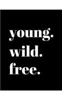 young. dumb. free.