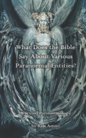 What Does the Bible Say About Various Paranormal Entities?