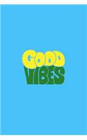 Good Vibes: Blue, Yellow and Green Slogan Homework Book, Writing Pad, Notepad, Idea Notebook, Composition Jotter, Journal Diary, Planner