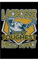 Lacrosse Only the Toughest Need Apply