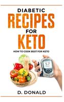 Diabetic Recipes for Keto: How to Cook Best for Keto(13 Diabetes Diet)