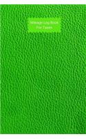 Mileage Log Book For Taxes: Keep Track of Miles And Trips Log Keeping For Taxes Green Leather Look Print