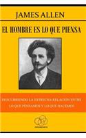 hombre es lo que piensa: Descubriendo la estrecha relación entre lo que pensamos y lo que hacemos