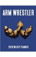 Arm Wrestler 2020 Weekly Planner: A 52-Week Calendar