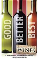 Good, Better, Best Wines