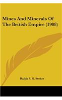 Mines And Minerals Of The British Empire (1908)