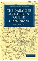 The Daily Life and Origin of the Tasmanians: (Cambridge Library Collection - History of Oceania)