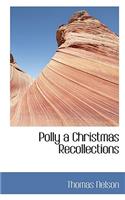 Polly a Christmas Recollections: (English)