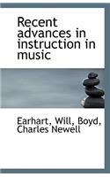 Recent Advances in Instruction in Music