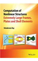 Computation of Nonlinear Structures: Extremely Large Elements for Frames, Plates and Shells