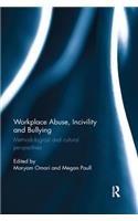 Workplace Abuse, Incivility and Bullying