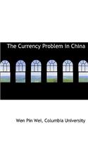 The Currency Problem in China