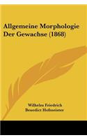 Allgemeine Morphologie Der Gewachse (1868)