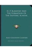 H. P. Blavatsky and the Formation of the Esoteric School