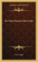 The Twelve Masonic Fellow Crafts