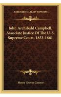 John Archibald Campbell, Associate Justice Of The U. S. Supreme Court, 1853-1861