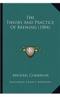 The Theory And Practice Of Brewing (1804)