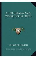 A Life-Drama and Other Poems (1859)