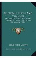 By Ocean, Firth And Channel