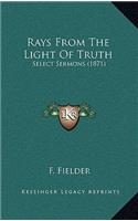 Rays from the Light of Truth