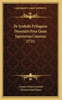 De Symbolis Pythagorae Dissertatio Prior Quam Superiorum Consensu (1721)