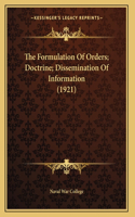 The Formulation Of Orders; Doctrine; Dissemination Of Information (1921)