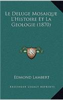 Le Deluge Mosaique L'Histoire Et La Geologie (1870)