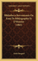 Bibliotheca Borvoniensis Ou Essai De Bibliographie Et D'Histoire (1865)