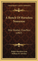 A Bunch Of Horseless Nonsense