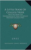 A Little Book Of College Verse