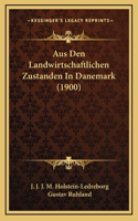 Aus Den Landwirtschaftlichen Zustanden In Danemark (1900)