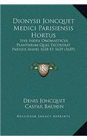 Dionysii Joncquet Medici Parisiensis Hortus
