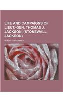 Life and Campaigns of Lieut.-Gen. Thomas J. Jackson, (Stonewall Jackson)