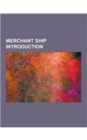 Merchant Ship Introduction: 'T Wapen Van Hoorn, Aagtekerke (Ship), Abana (Barque), Active (1850), Active (1877), Active (Ship), ADA (Ship), Adelai(English)