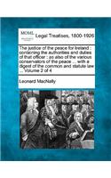 justice of the peace for Ireland: containing the authorities and duties of that officer: as also of the various conservators of the peace ... with a digest of the common and statute 