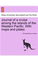 Journal of a cruise among the islands of the Western Pacific. With maps and plates