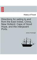 Directions for sailing to and from the East Indies, China, New Holland, Cape of Good Hope, and the interjacent Ports. Part second.: (English)