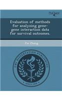 Evaluation of Methods for Analyzing Gene-Gene Interaction Data for Survival Outcomes