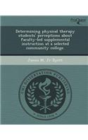 Determining Physical Therapy Students' Perceptions about Faculty-Led Supplemental Instruction at a Selected Community College