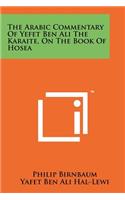 The Arabic Commentary Of Yefet Ben Ali The Karaite, On The Book Of Hosea