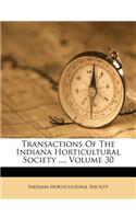 Transactions of the Indiana Horticultural Society ..., Volume 30