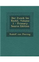 Der Zweck Im Recht, Volume 1