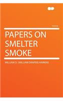 Papers on Smelter Smoke