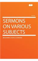 Sermons on Various Subjects